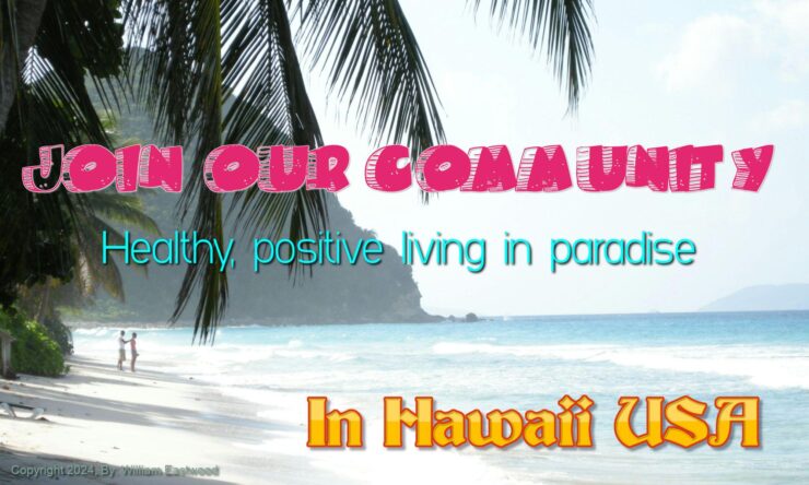 Your community in paradise in Hawaii