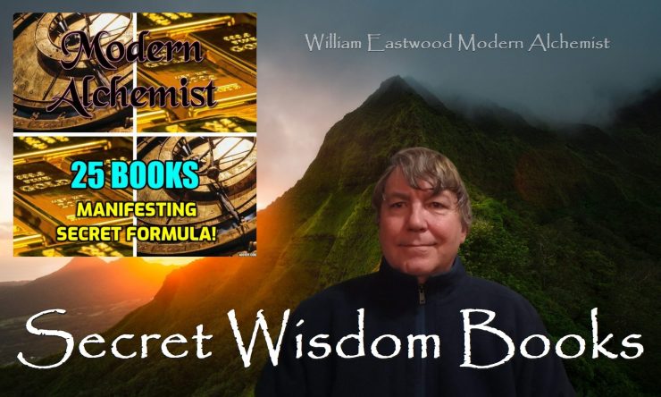 William Eastwood Modern Alchemist Secret Wisdom Philosophy Manifesting Books