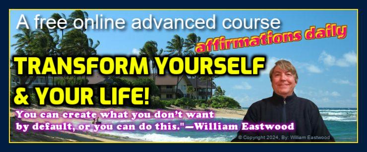 William Eastwood course & affirmations daily