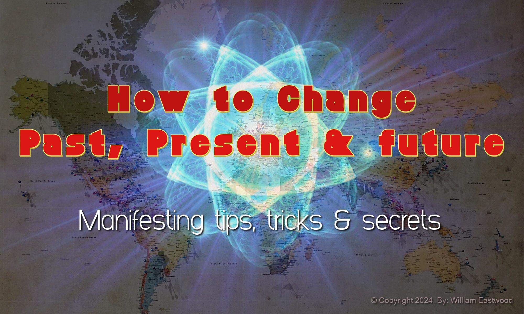 Can Changing Your Future Change the Present? Time Travel Effects & Quantum Physics, Evidence, Test Results & Method