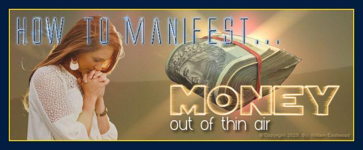 William Eastwood presents How to manifest money